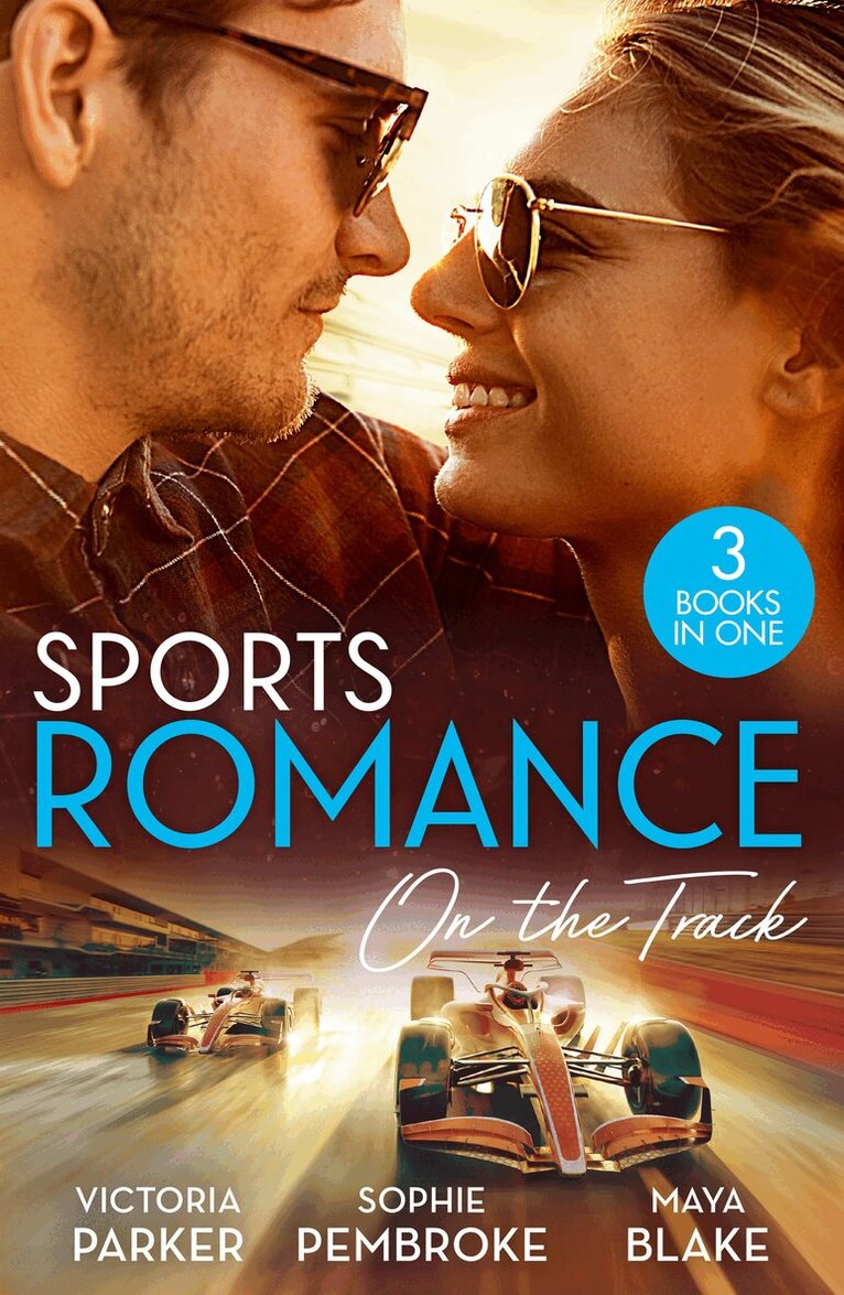 Victoria Parker, Sophie Pembroke, Maya Blake - Sports Romance: On The Track, E-bok