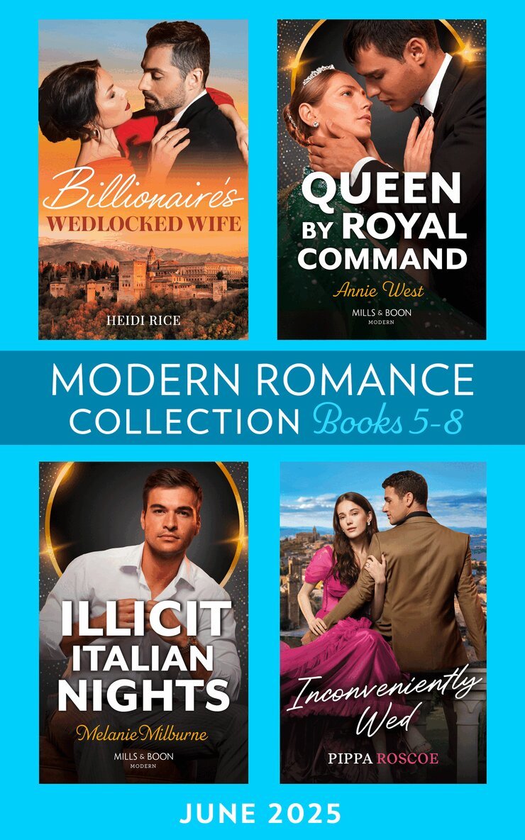 Heidi Rice, Annie West, Pippa Roscoe, Melanie Milburne - Modern Romance June 2025 Books 5-8, E-bok
