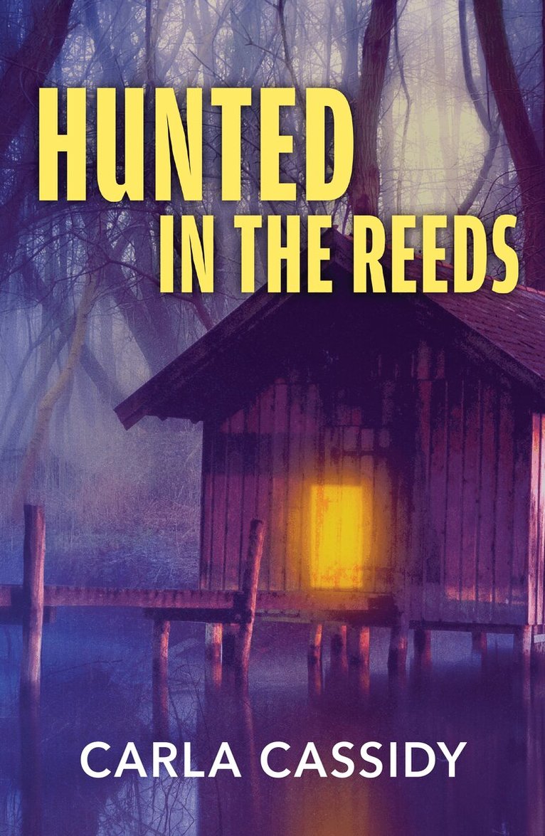 Carla Cassidy - Hunted In The Reeds, E-bok