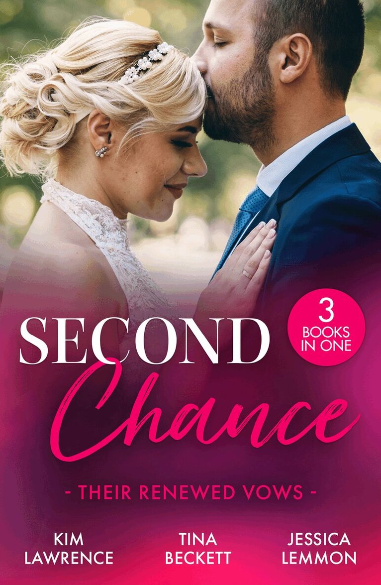 Kim Lawrence, Tina Beckett, Jessica Lemmon - Second Chance: Their Renewed Vows, E-bok
