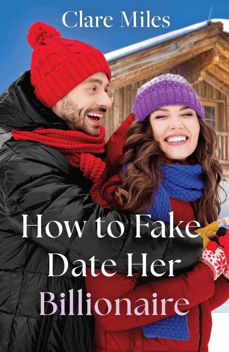 Clare Miles - How To Fake Date Her Billionaire, E-bok