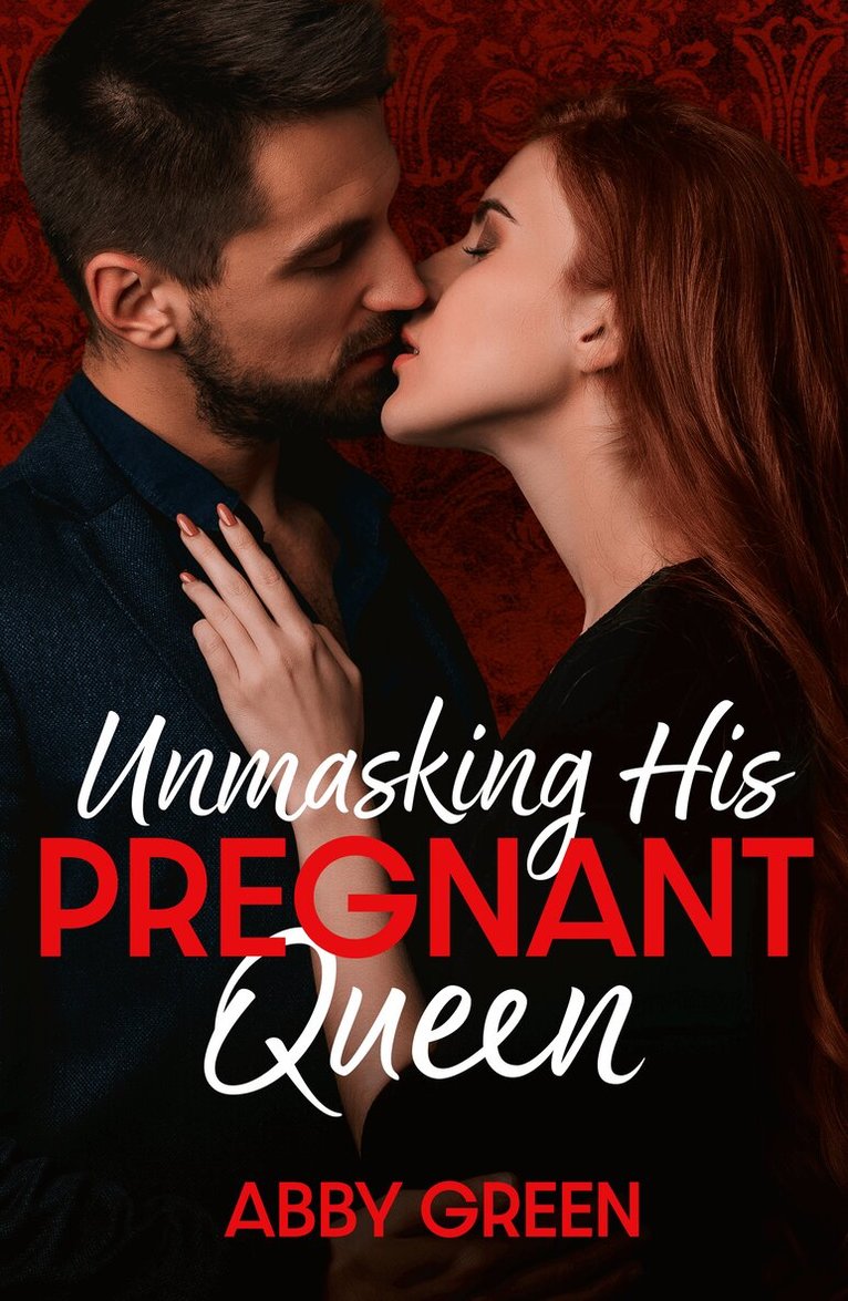 Abby Green - Unmasking His Pregnant Queen, E-bok