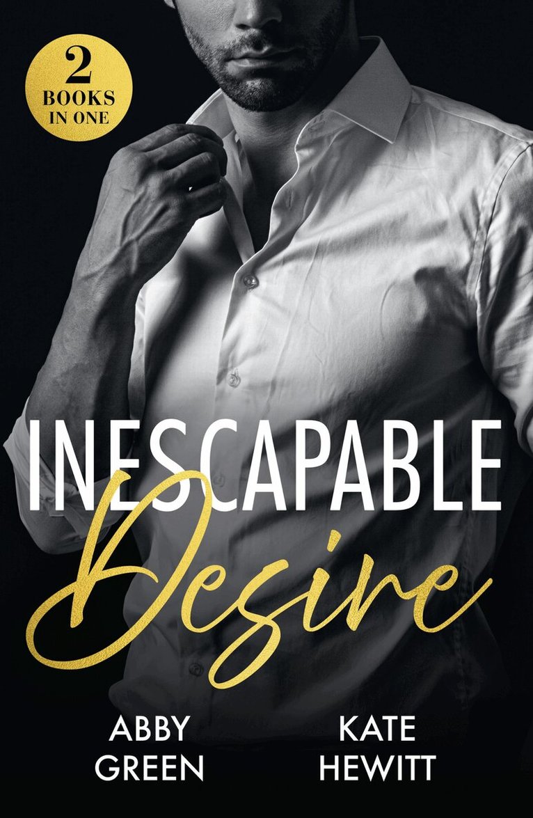 Abby Green, Kate Hewitt - Inescapable Desire, E-bok