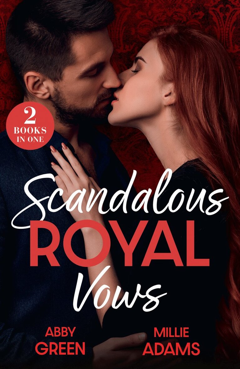 Abby Green, Millie Adams - Scandalous Royal Vows, E-bok