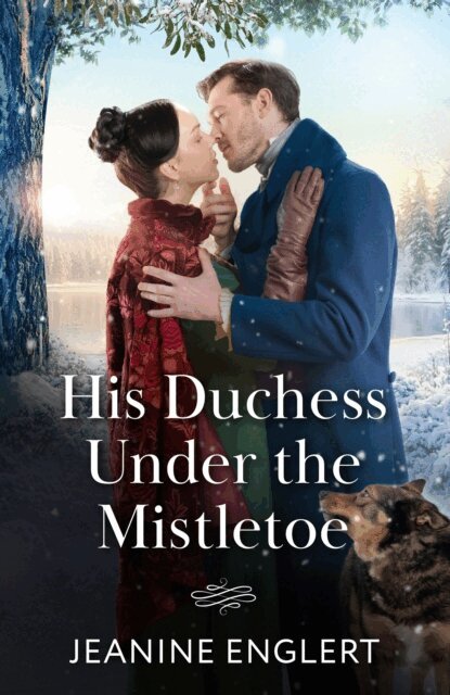 Jeanine Englert - His Duchess Under The Mistletoe, E-bok