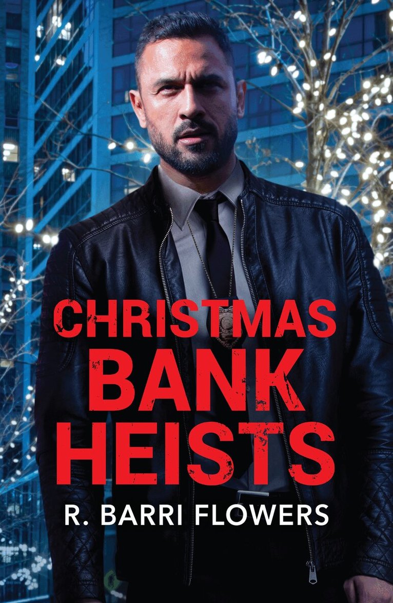 R. Barri Flowers - Christmas Bank Heists, E-bok