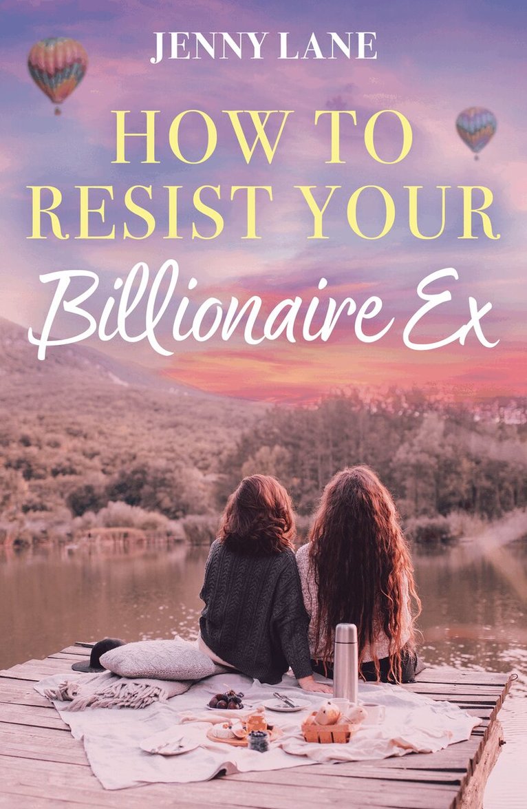 Jenny Lane - How To Resist Your Billionaire Ex, E-bok
