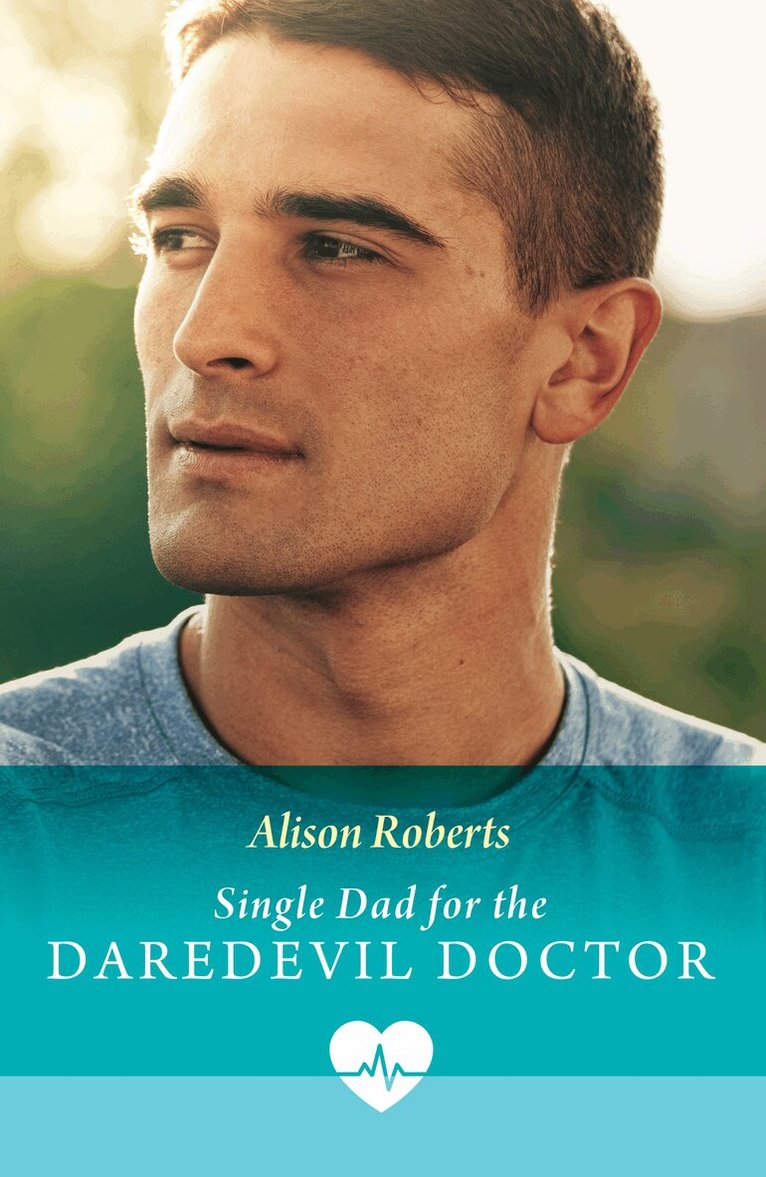 Alison Roberts - Single Dad For The Daredevil Doctor, E-bok