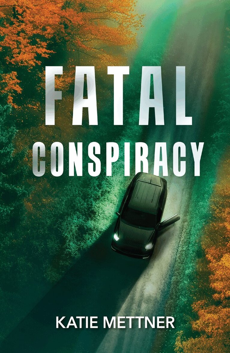 Katie Mettner - Fatal Conspiracy, E-bok