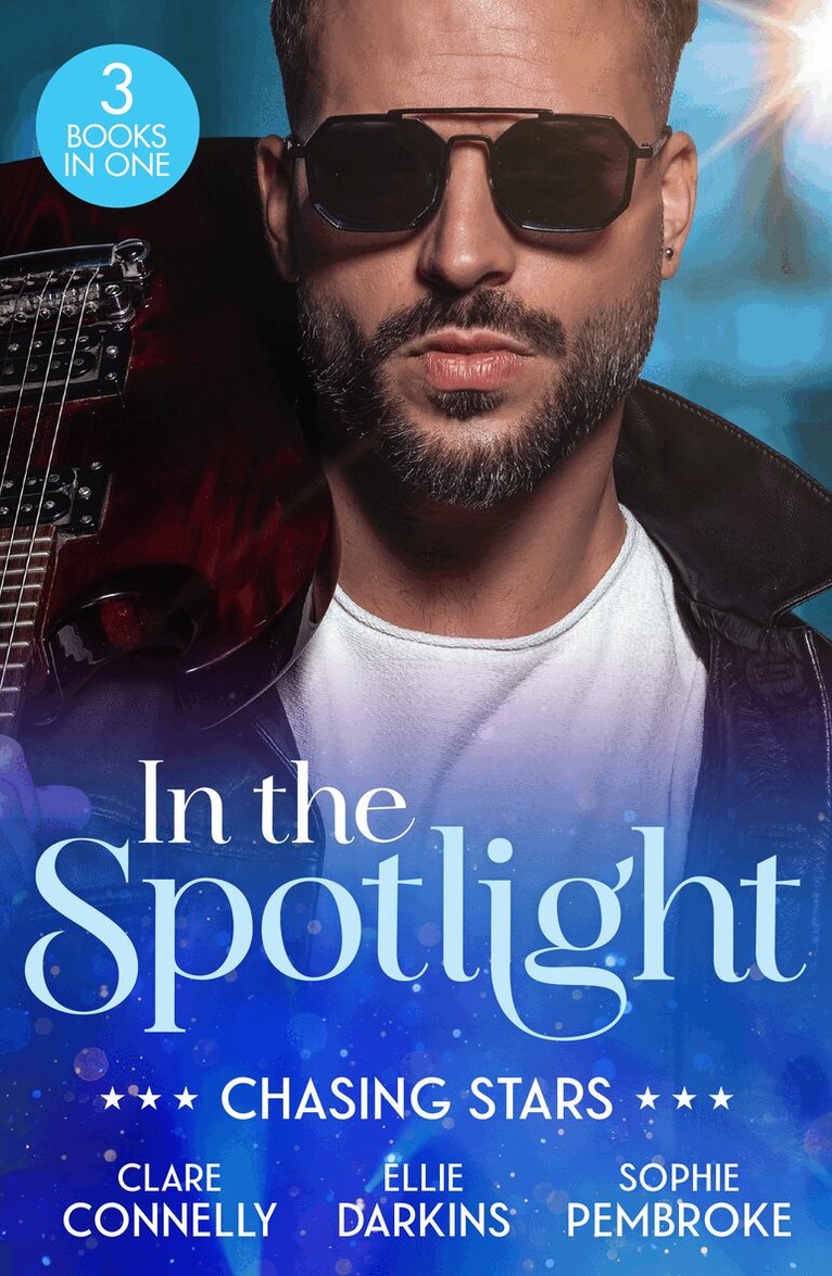 Clare Connelly, Ellie Darkins, Sophie Pembroke - In The Spotlight: Chasing Stars, E-bok