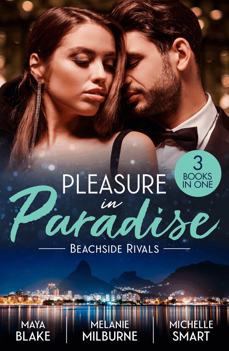 Maya Blake, Melanie Milburne, Michelle Smart - Pleasure In Paradise: Beachside Rivals, E-bok