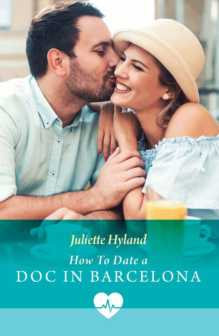 Juliette Hyland - How To Date A Doc In Barcelona, E-bok