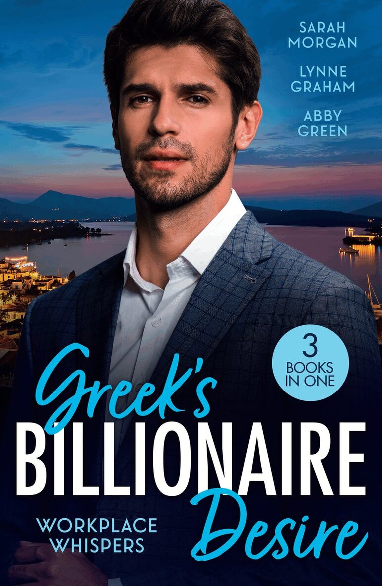 Sarah Morgan, Lynne Graham, Abby Green - Greek's Billionaire Desire: Workplace Whispers, E-bok