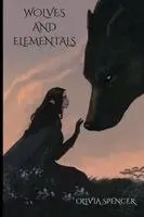 Olivia Spencer - Wolves and Elementals, Häftad. Tillgänglighet: Lägg i varukorg