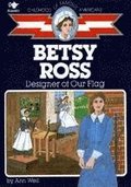 Betsy Ross: Designer of Our Flag