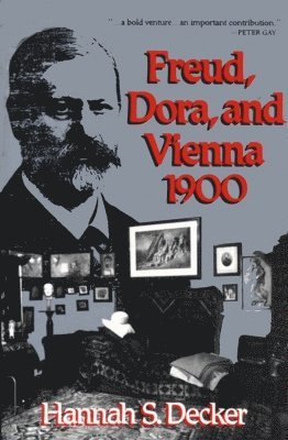Freud, Dora, and Vienna 1900 av Hannah S Decker