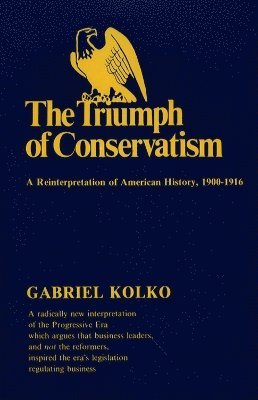 Triumph of Conservatism av Gabriel Kolko