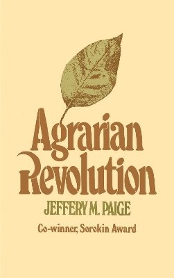 Jeffrey M. Paige - Agrarian Revolution, Häftad