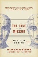 The Face in the Mirror: How We Know Who We Are