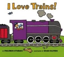 Philemon Sturges - I Love Trains!, Inbunden