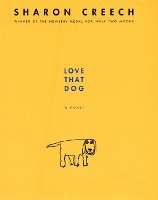 Sharon Creech - Love That Dog, Inbunden