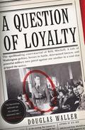 A Question of Loyalty: Gen. Billy Mitchell and the Court-Martial That Gripped the Nation