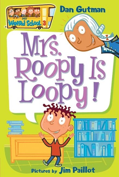 Dan Gutman - My Weird School #3: Mrs. Roopy Is Loopy!, Häftad