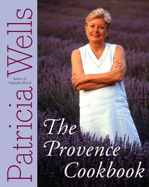 Patricia Wells - Provence Cookbook, Inbunden