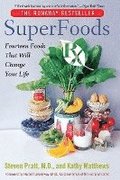 Superfoods RX: Fourteen Foods That Will Change Your Life