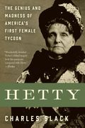 Hetty: The Genius & Madness Of America's First Female Tycoon