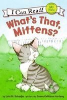 Lola M. Schaefer - What's That, Mittens?, Häftad