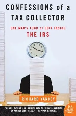 Richard Yancey - Confessions of a Tax Collector: One Man's Tour of Duty Inside the IRS, Häftad. Tillgänglighet: Lägg i varukorg