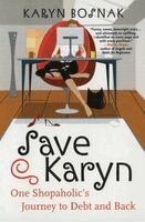 Karyn Bosnak - Save Karyn: One Shopaholic's Journey to Debt and Back, Häftad. Tillgänglighet: Lägg i varukorg