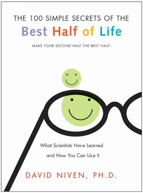 David PhD. Niven - 100 Simple Secrets Of The Best Half Of Life: What Scientists Have Learne d And How You Can Use It, Häftad. Tillgänglighet: Lägg i varukorg