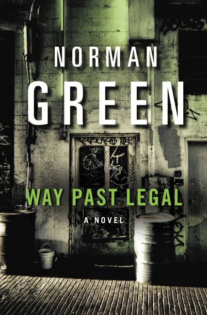 Norman Green - Way Past Legal: A Novel, Häftad