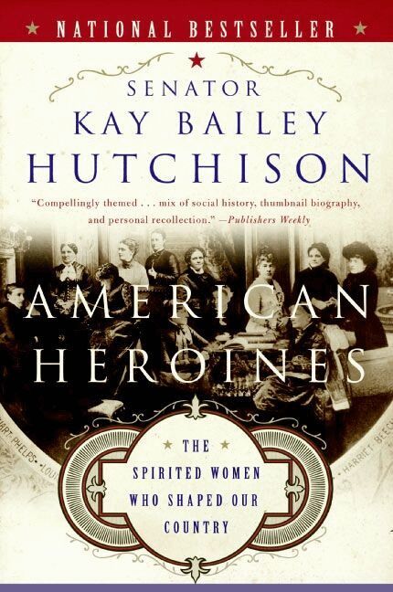 Kay Bailey Hutchison - American Heroines: The Spirited Women Who Shaped Our Country, Häftad. Tillgänglighet: Lägg i varukorg