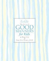 Peggy Post, Cindy Post Senning - Emily Post's the Guide to Good Manners for Kids, Inbunden