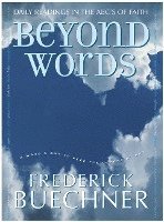 Frederick Buechner - Beyond Words, Inbunden