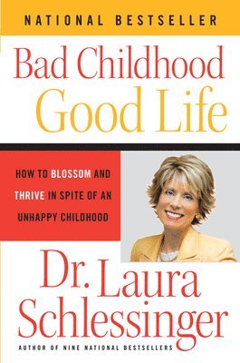 Dr. Laura Schlessinger - Bad Childhood---Good Life, Häftad. Tillgänglighet: Lägg i varukorg