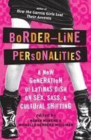Michelle Herrera Mulligan, Robyn Moreno - Border-Line Personalities: A New Generation of Latinas Dish on Sex, Sass, and Cultural Shifting, Häftad