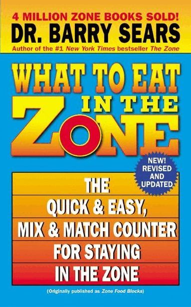 Barry Sears - What To Eat in the Zone, Häftad