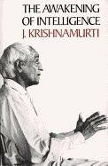 Jiddu Krishnamurti - The Awakening of Intelligence, Häftad