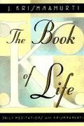 The Book of Life: Daily Meditations with Krishnamurti