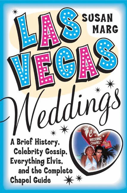 Susan Marg - Las Vegas Weddings: A Brief History, Celebrity Gossip, Everything Elvis, & The Complete Chapel Guide, Häftad. Tillgänglighet: Lägg i varukorg