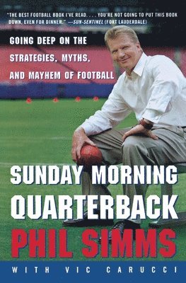 Phil Simms, Vic Carucci - Sunday Morning Quarterback: Going Deep on the Strategies, Myths, and Mayhem of Football, Häftad. Tillgänglighet: Lägg i varukorg