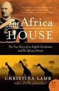 The Africa House: The True Story of an English Gentleman and His African Dream