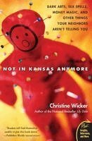 Christine Wicker - Not in Kansas Anymore: Dark Arts, Sex Spells, Money Magic, and Other Things Your Neighbors Aren't Telling You, Häftad. Tillgänglighet: Lägg i varukorg