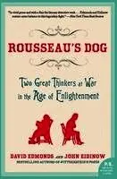Rousseau's Dog: Two Great Thinkers at War in the Age of Enlightenment