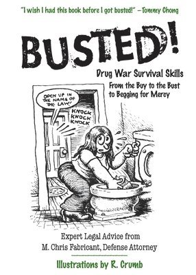 M. Chris Fabricant - Busted!: Drug War Survival Skills: From the Buy to the Bust to Begging for Mercy, Häftad. Tillgänglighet: Lägg i varukorg