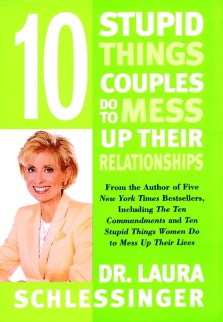 Dr. Laura Schlessinger - Ten Stupid Things Couples Do To Mess Up Their Relationships, Ljudbok. Tillgänglighet: Lägg i varukorg
